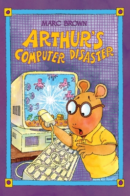 Arthur's Computer Disaster By Marc Brown, Marc Brown (Illustrator) Cover Image