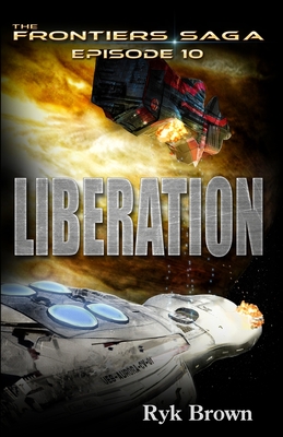 Ep.#10 - "Liberation" (Frontiers Saga #10)