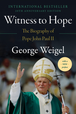 Witness to Hope: The Biography of Pope John Paul II By George Weigel Cover Image