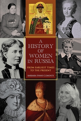 A History of Women in Russia: From Earliest Times to the Present Cover Image