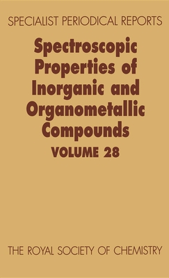 Spectroscopic Properties of Inorganic and Organometallic Compounds: Volume 28 Cover Image