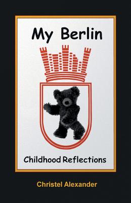 My Berlin: Childhood Reflections Cover Image