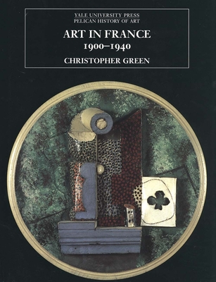 Cover for Art in France, 1900–1940 (The Yale University Press Pelican History of Art Series)