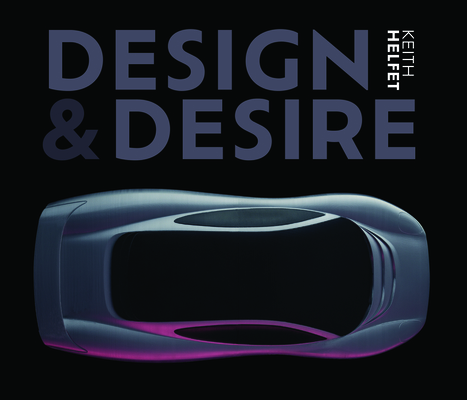 Design & Desire: Keith Helfet Cover Image