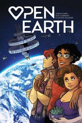 Open Earth By Sarah Mirk, Eva Cabrera (Illustrator), Claudia Aguirre (Illustrator) Cover Image