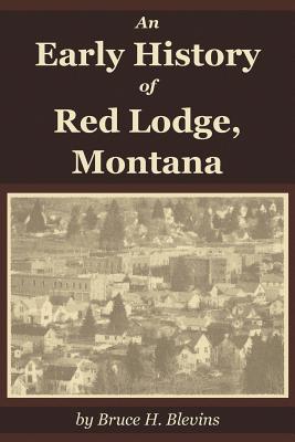 Cover for An Early History of Red Lodge, Montana