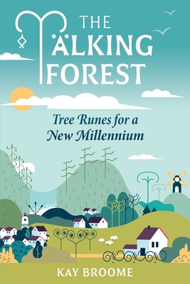 The Talking Forest: Tree Runes for a New Millennium By Kay Broome Cover Image