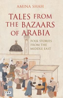 Tales from the Bazaars of Arabia: Folk Stories from the Middle East Cover Image