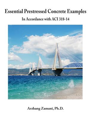 Essential Prestressed Concrete Examples: In accordance with ACI 318-14 Cover Image