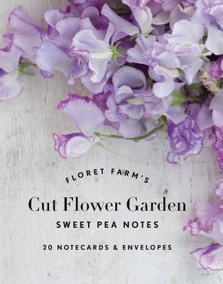 Floret Farm's Cut Flower Garden: Sweet Pea Notes: 20 Notecards & Envelopes (Gifts for Floral Designers, Floral Thank You Cards, Floral Note Cards) (Floret Farms x Chronicle Books)