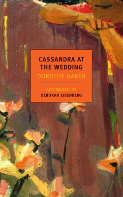 Cassandra at the Wedding By Dorothy Baker, Deborah Eisenberg (Afterword by) Cover Image