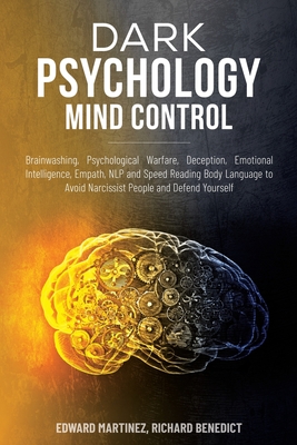 Dark Psychology Mind Control: Brainwashing, Psychological Warfare, Deception, Emotional Intelligence, Empath, NLP, and Speed Reading Body Language t Cover Image