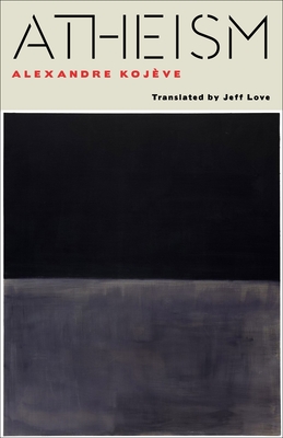 Atheism By Alexandre Kojève, Jeff Love (Translator) Cover Image
