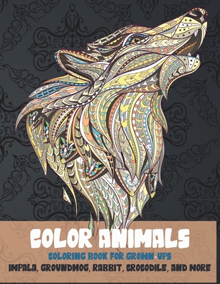 Color Animals - Coloring Book for Grown-Ups - Impala, Groundhog, Rabbit, Crocodile, and more