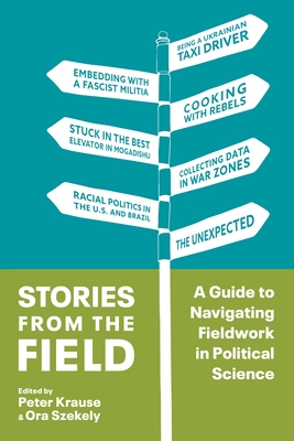 Stories from the Field: A Guide to Navigating Fieldwork in Political Science Cover Image