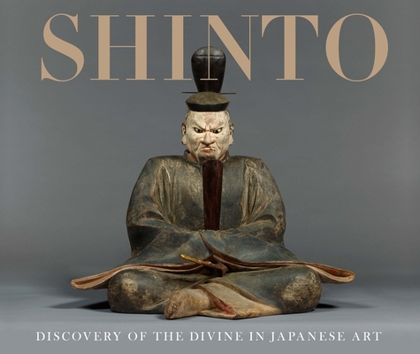 Shinto: Discovery of the Divine in Japanese Art Cover Image