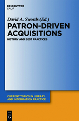Patron-Driven Acquisitions (Current Topics in Library and Information Practice) Cover Image