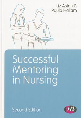 Successful Mentoring in Nursing (Post-Registration Nursing Education and Practice LM) Cover Image