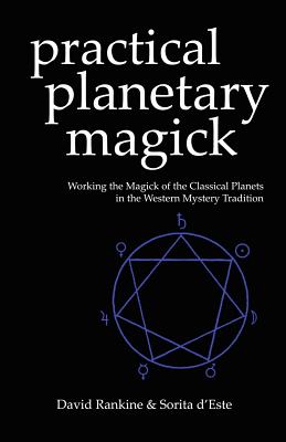 Practical Planetary Magick: Working the Magick of the Classical Planets in the Western Esoteric Tradition Cover Image