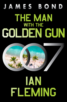 The Man with the Golden Gun: A James Bond Novel By Ian Fleming Cover Image