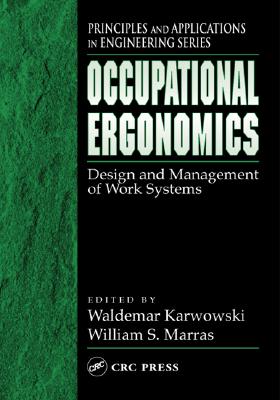 Occupational Ergonomics: Design and Management of Work Systems (Principles and Applications in Engineering #15)