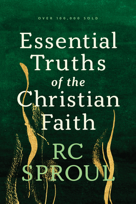 Essential Truths of the Christian Faith By R. C. Sproul Cover Image