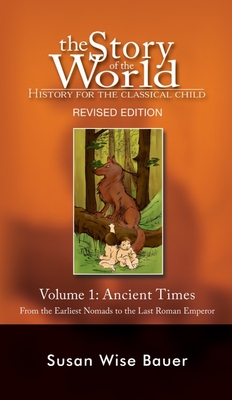 Story of the World, Vol. 1: History for the Classical Child: Ancient Times By Susan Wise Bauer Cover Image
