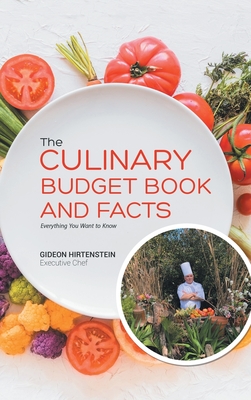 The Culinary Budget Book and Facts: Everything You Want to Know By Gideon Hirtenstein Cover Image
