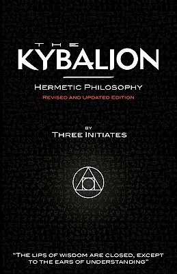 The Kybalion - Hermetic Philosophy - Revised and Updated Edition Cover Image