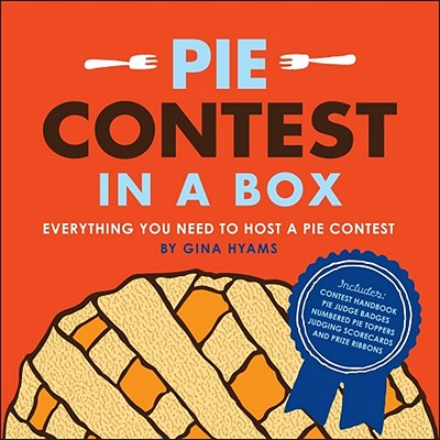 Pie Contest in a Box: Everything You Need to Host a Pie Contest Cover Image
