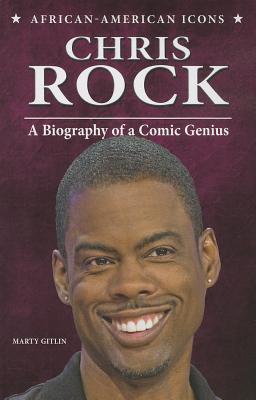 Chris Rock: A Biography of a Comic Genius (African-American Icons) By Marty Gitlin Cover Image