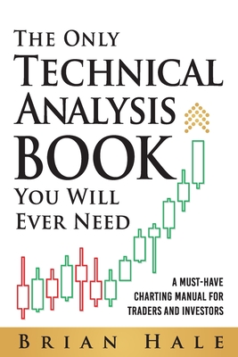 The Only Technical Analysis Book You Will Ever Need Cover Image