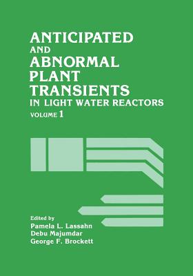 Anticipated and Abnormal Plant Transients in Light Water Reactors: Volume 1 Cover Image