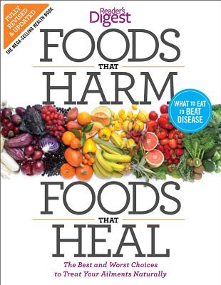 Foods that Harm and Foods that Heal: The Best and Worst Choices to Treat your Ailments Naturally Cover Image