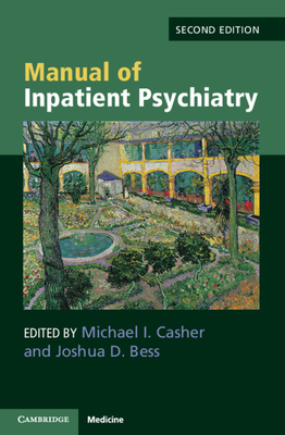 Manual of Inpatient Psychiatry By Michael I. Casher (Editor), Joshua D. Bess (Editor) Cover Image