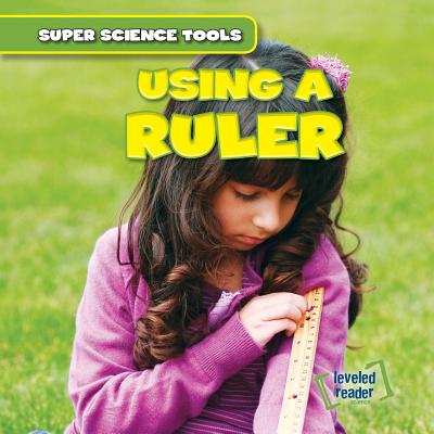 Using a Ruler (Super Science Tools) Cover Image