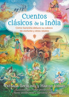 Cuentos clásicos de la India: Cómo Ganesha obtuvo su cabeza de elefante y otros relatos Cover Image
