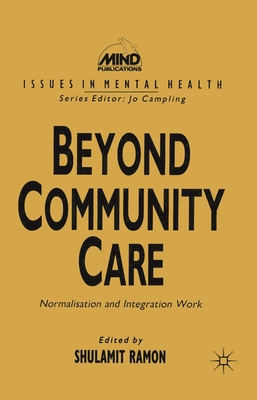 Beyond Community Care: Normalisation and Integration Work (Issues in Mental Health #2)