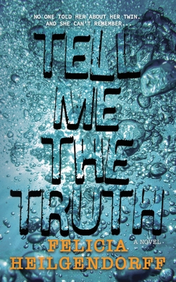 Tell Me The Truth By Felicia Heilgendorff Cover Image