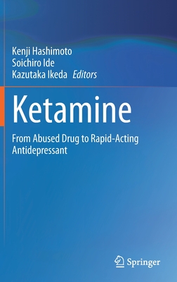 Ketamine: From Abused Drug to Rapid-Acting Antidepressant Cover Image