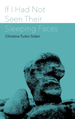 If I Had Not Seen Their Sleeping Faces: fragments on death after Anna de Noailles By Christina Tudor-Sideri Cover Image