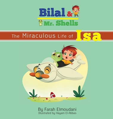 Bilal & Mr. Shells: The Miraculous Life of Isa By Farah Elmoudani, Hayam El-Abbas (Illustrator) Cover Image