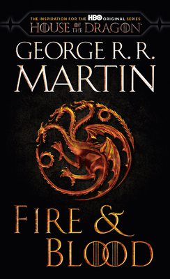 Fire & Blood (HBO Tie-in Edition): 300 Years Before A Game of Thrones (The  Targaryen Dynasty: The House of the Dragon)