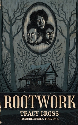 Rootwork By Tracy Cross Cover Image