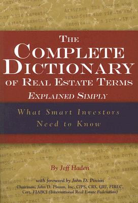 The Complete Dictionary of Real Estate Terms Explained Simply: What Smart Investors Need to Know Cover Image