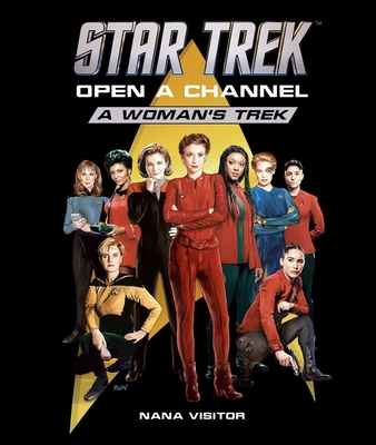 Star Trek: Open a Channel: A Woman's Trek (Star Trek )