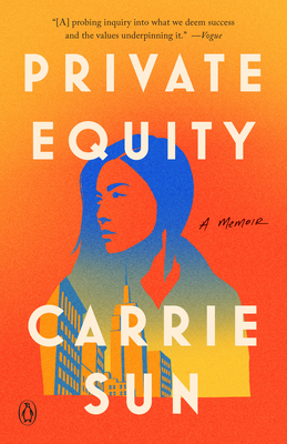 Private Equity: A Memoir By Carrie Sun Cover Image