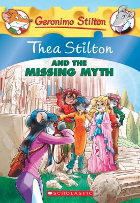 Thea Stilton and the Missing Myth (Thea Stilton #20): A Geronimo Stilton Adventure By Thea Stilton Cover Image