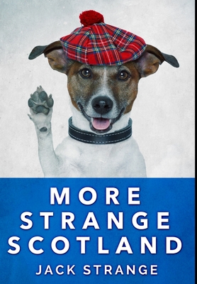 More Strange Scotland: Premium Large Print Hardcover Edition Cover Image