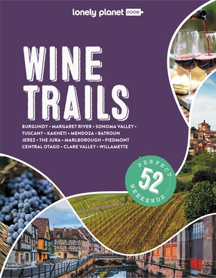 Lonely Planet Wine Trails 2 (Lonely Planet Food) By Lonely Planet Cover Image